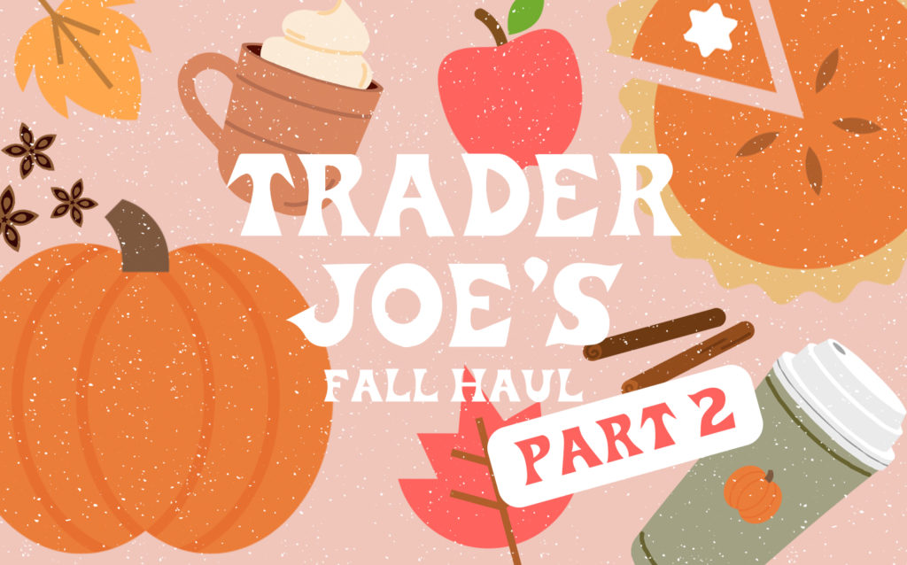trader joe's fall reviews part 2 blogilates