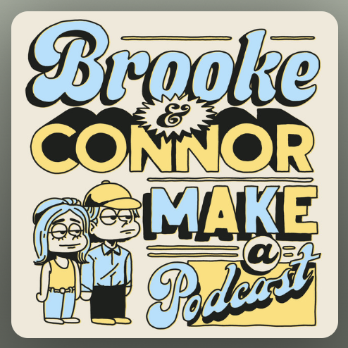 brooke and connor make a podcast