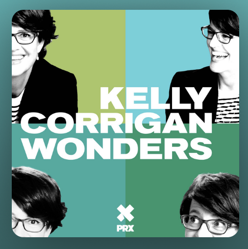 kelly corrigan wonders best podcast for hot girl walk