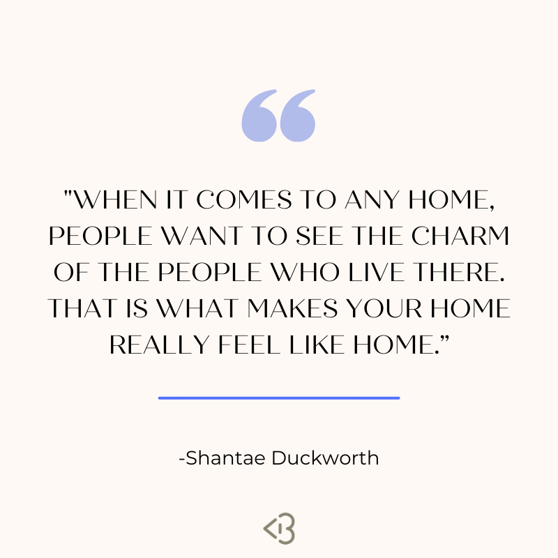 tips for organizing your home quote from shantae duckworth professional organizer people want to see the charm of the people who live there. that is what makes your home really feel like home. cluttercore trend