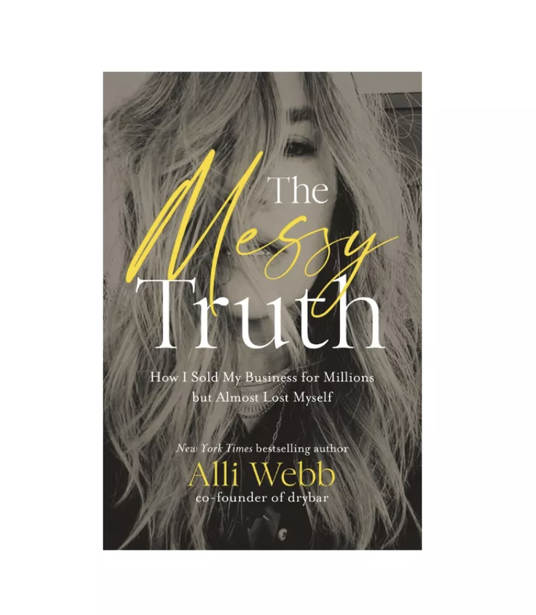 the messy truth alli webb entrepreneurship books motivational